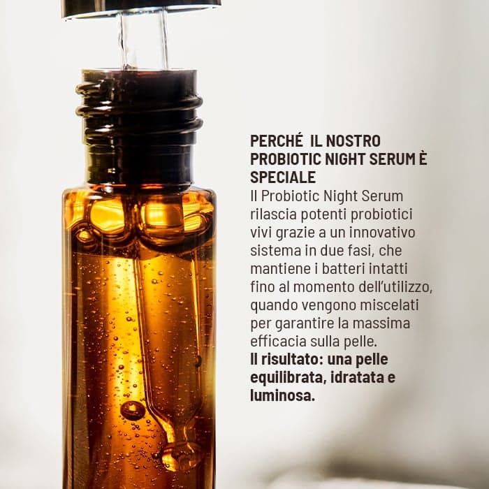 Perchè il Probiotic Night Serum è speciale? Rilascia potenti probiotici vivi grazie a un innovativo sistema in due fasi, che mantiene i batteri intatti fino all'utilizzo, quando vengono miscelati per garantire la massima efficacia sulla pelle. Il risultato: una pelle equilibrata, idratata e luminosa